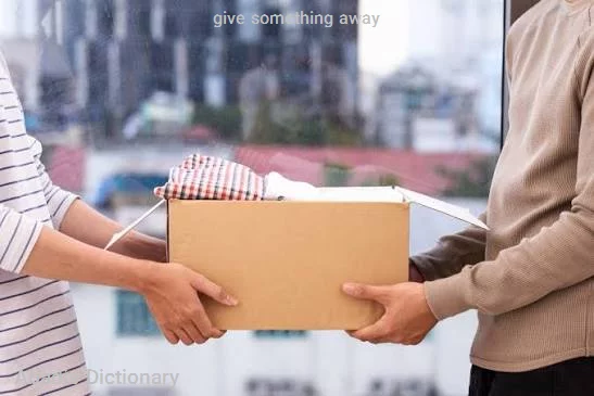 give something away